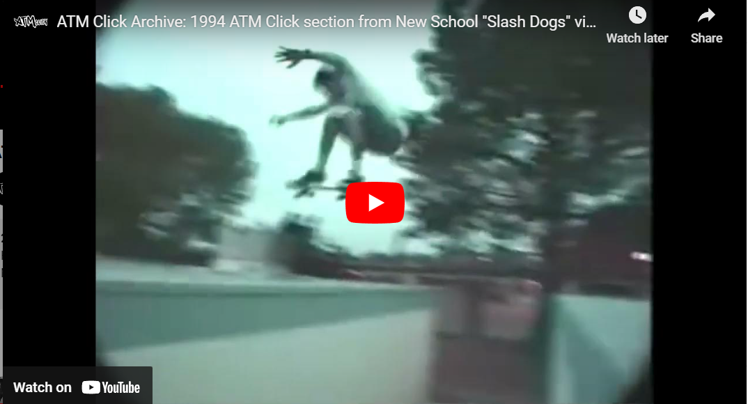 ATM Click Archive: 1994 ATM Click section from New School "Slash Dogs" video