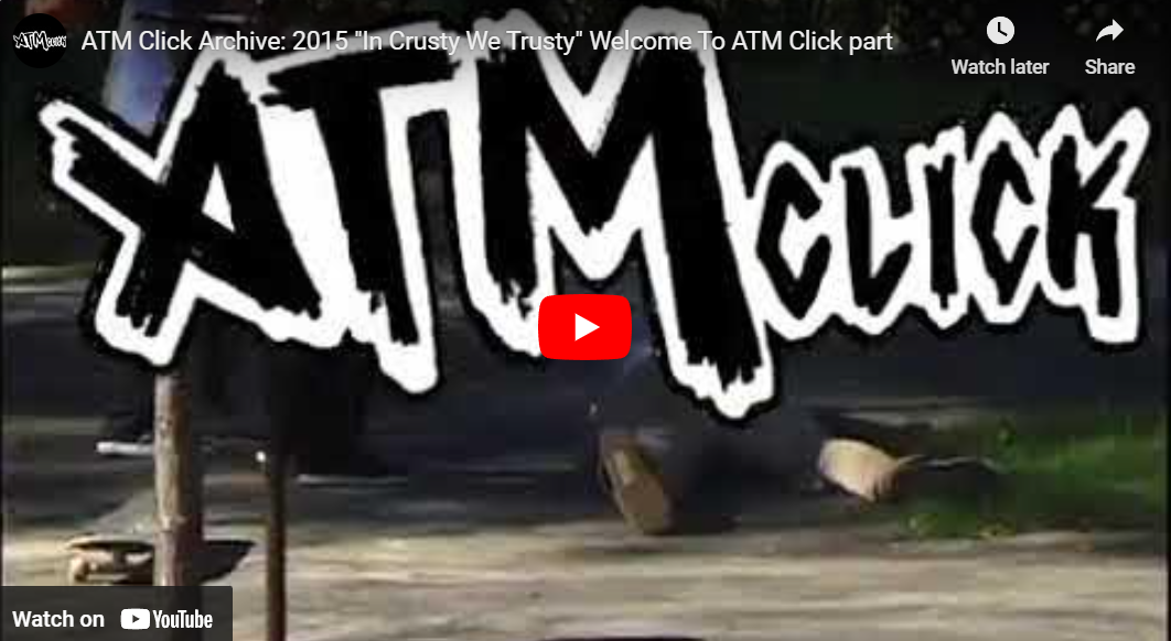 ATM Click Archive: 2015 "In Crusty We Trusty" Video