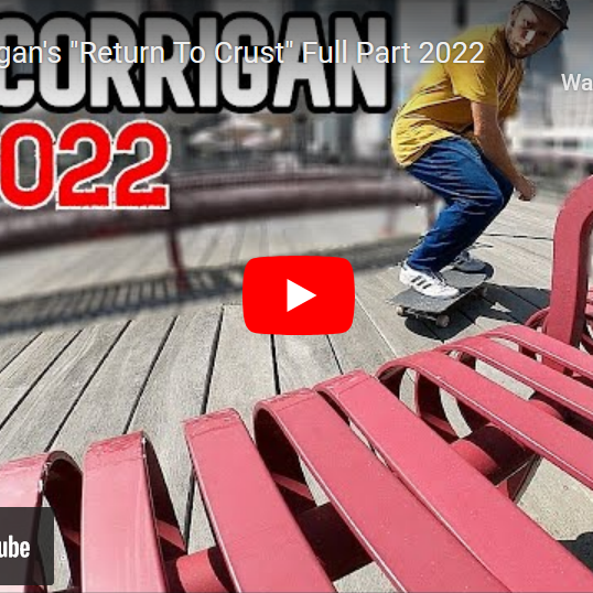 Dan Corrigan's "Return To Crust" Full Part 2022