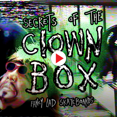 Fancy Lad's "Secrets of the Clown Box" Video live on Thrasher Mag