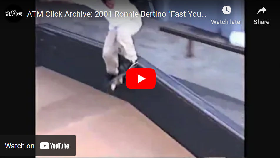 ATM Click Archive: 2013 Ronnie Bertino Fast Youth Part